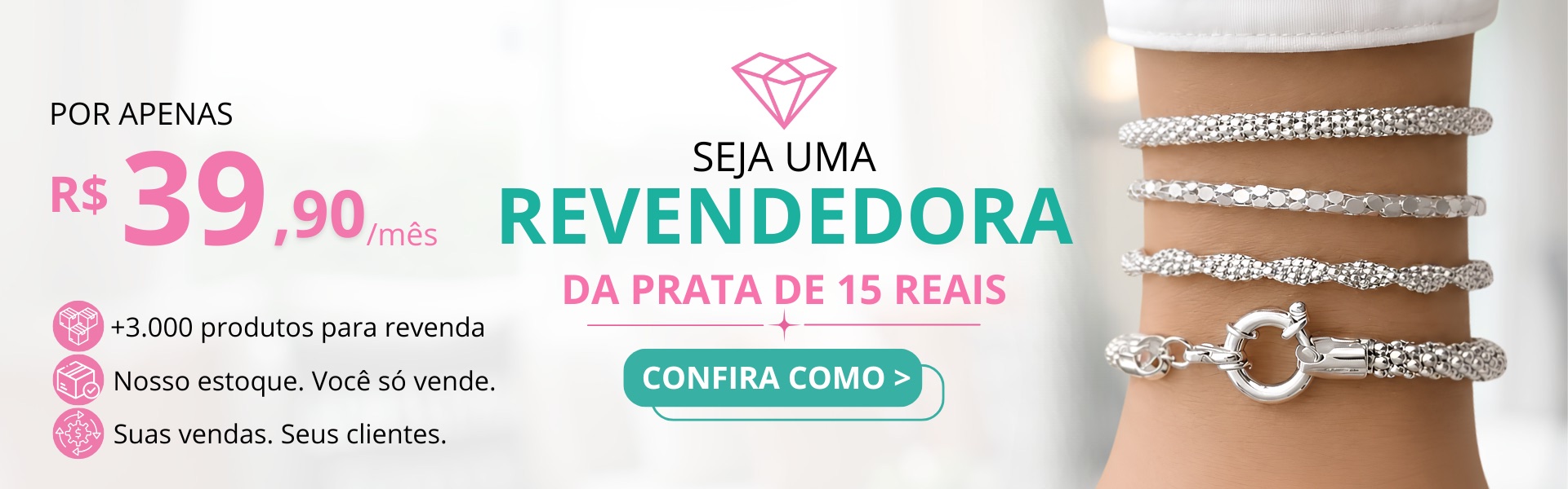 Seja uma revendedora da Prata de 15 Reais por R$39,90 ao mês